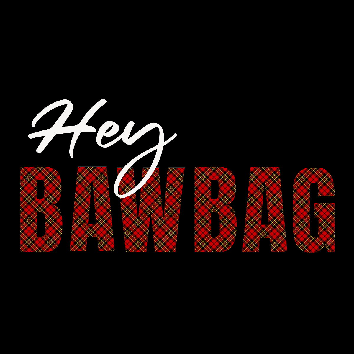 Hey Bawbag Tee