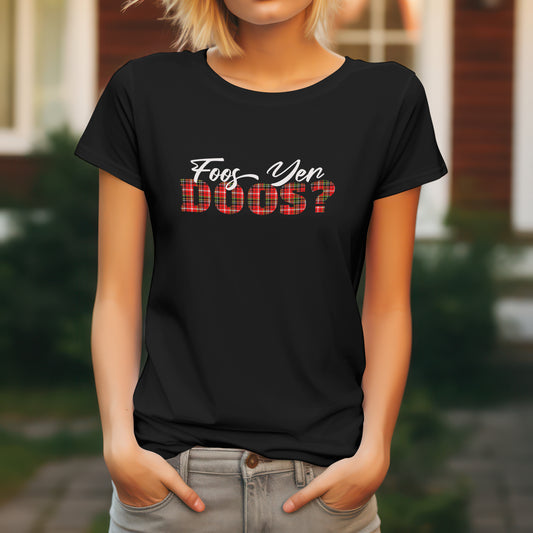Foos Yer Doos? Ladies Tee