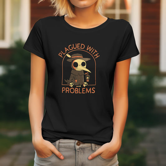 Plagued With Problems Ladies Tee