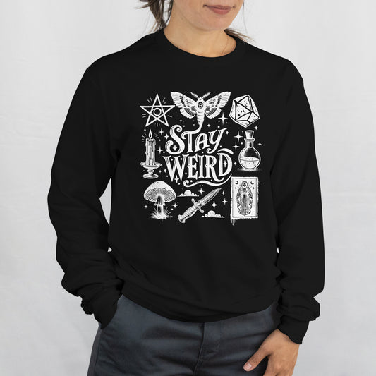 Stay Weird Sweatshirt
