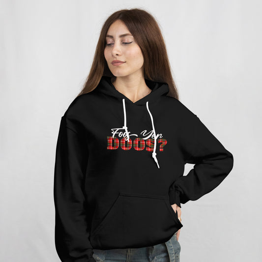 Foos Yer Doos? Hoodie