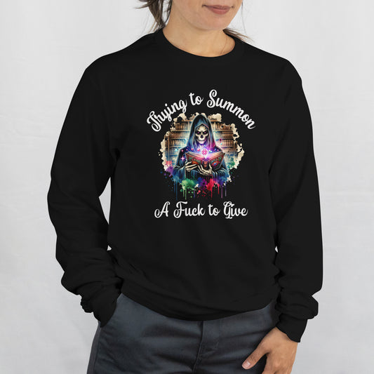 Trying to Summon a F**k Sweatshirt