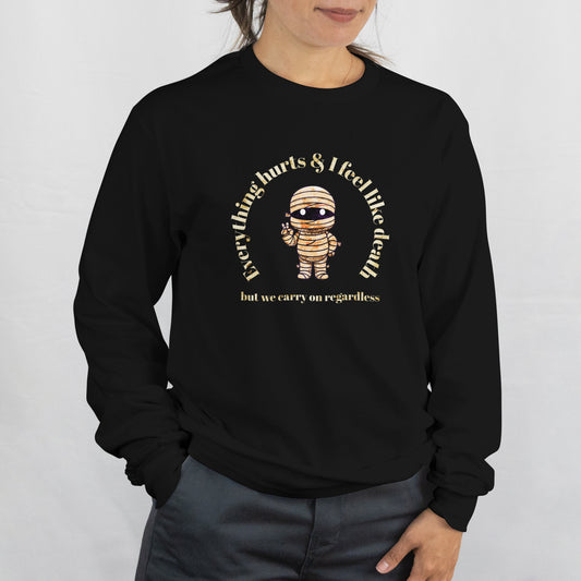 Everything Hurts Sweatshirt