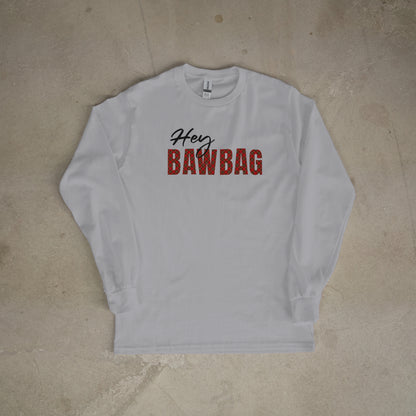 Hey Bawbag Sweatshirt