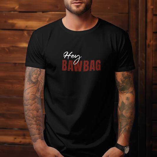 Hey Bawbag Tee