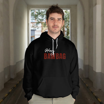 Hey Bawbag Hoodie